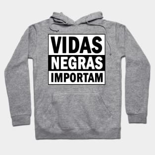 Vidas Negras Importam Hoodie